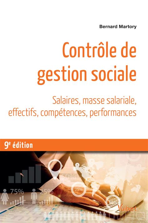 Contrôle de gestion sociale : Salaires, masse salariale, effectifs, compétences, performances (Référence Management)